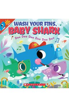 Wash Your Fins, Baby Shark (a Baby Shark Book) - Scholastic