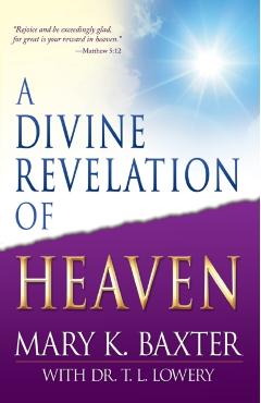 A Divine Revelation of Heaven - Mary K. Baxter