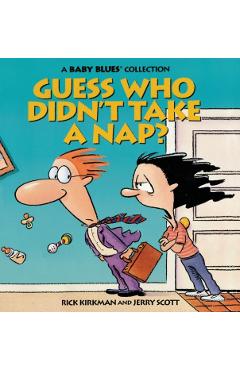 Guess Who Didn't Take a Nap? - Rick Kirkman