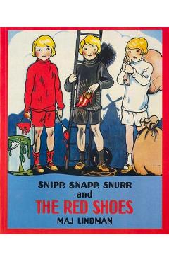Snipp, Snapp, Snurr and the Red Shoes - Maj Lindman