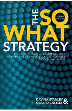 The So What Strategy Revised Edition - Davina Stanley