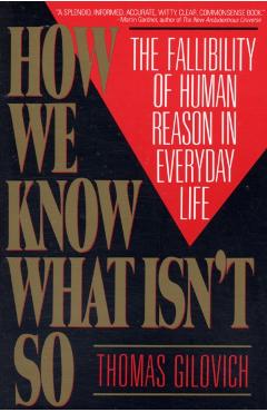 How We Know What Isn't So - Thomas Gilovich