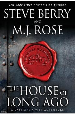 The House of Long Ago: A Cassiopeia Vitt Adventure - M. J. Rose