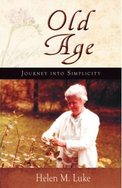 Old Age: Journey Into Simplicity - Helen Luke