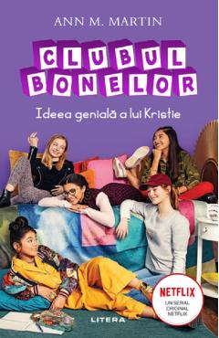 Clubul bonelor. Ideea geniala a lui Kristie - Ann M. Martin