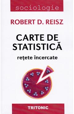 Carte de Statistica. Retete incercate - Robert D. Reisz