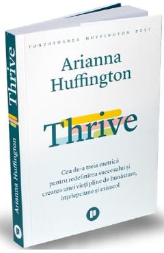 Thrive – Arianna Huffington De La Libris.ro Carti Dezvoltare Personala 2023-06-01 3