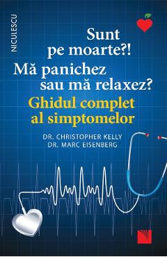 Sunt pe moarte? Ma panichez sau ma relaxez? - Christopher Kelly, Marc Eisenberg