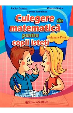 Culegere de matematica pentru copii isteti – Clasa 4 – Rodica Dinescu Auxiliare imagine 2022