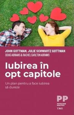 Iubirea in opt capitole – John Gottman, Julie Schwartz Gottman De La Libris.ro Carti Dezvoltare Personala 2023-10-02