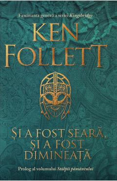 Si a fost seara, si a fost dimineata – Ken Follett Beletristica poza bestsellers.ro