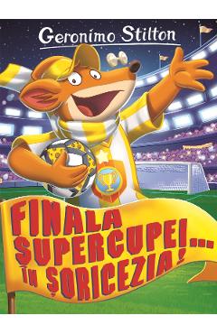 Finala supercupei... in Soricezia - Geronimo Stilton