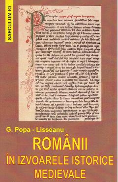 Romanii in izvoarele istorice medievale – G. Popa-Lisseanu G. Popa-Lisseanu imagine 2022