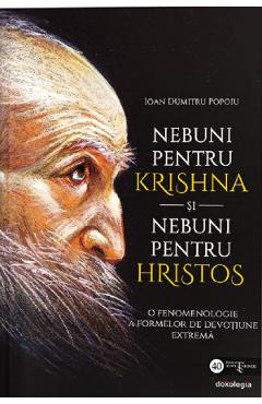 Nebuni pentru Krishna si nebuni pentru Hristos - Ioan Dumitru Popoiu