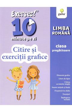 Exersez 10 minute pe zi. citire si exercitii grafice - clasa pregatitoare