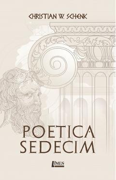 Poetica sedecim - Christian W. Schenk - LIMES
