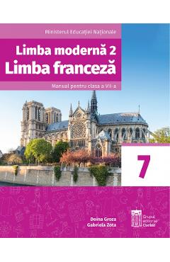Limba franceza L2 - Clasa 7 - Manual - Doina Groza, Gabriela Zota