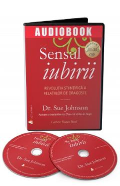 Audiobook. Sensul iubirii – Dr. Sue Johnson Audiobook poza bestsellers.ro