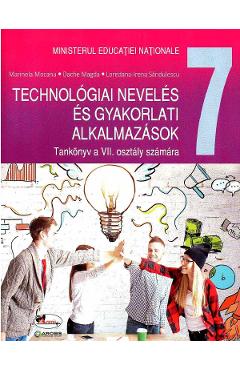 Educatie tehnologica si aplicatii practice. Lb. maghiara - Clasa 7 - Manual - Marinela Mocanu