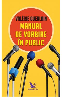 Manual de vorbire in public – Valerie Guerlain dezvoltare
