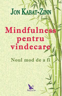 Mindfulness Pentru Vindecare - Jon Kabat-zinn