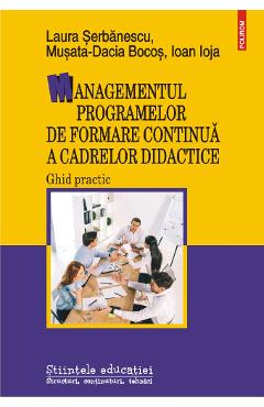 Managementul programelor de formare continua a cadrelor didactice – Laura Serbanescu cadrelor