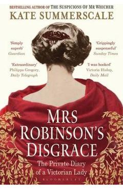 Mrs Robinson\'s Disgrace: The Private Diary of a Victorian Lady - Kate Summerscale