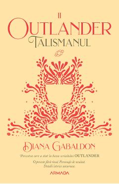 Talismanul. Seria Outlander. Partea 2 - Diana Gabaldon