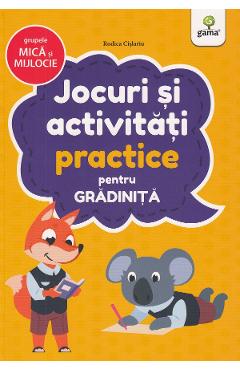 Jocuri Si Activitati Practice Pentru Grupele Mica Si Mijlocie - Rodica Cislariu