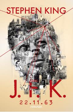 JFK 22.11.63 – Stephen King 22.11.63 poza bestsellers.ro