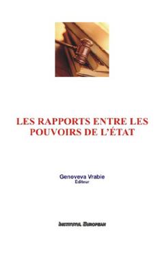 Les rapports entre les pouvoirs de l\'etat - Genoveva Vrabie
