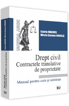 Drept civil. Contractele translative de proprietate - Mirela Carmen Dobrila, Codrin Macovei