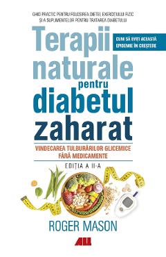 Terapii Naturale Pentru Diabetul Zaharat - Roger Mason