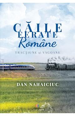 Caile Ferate Romane – Dan Nahaiciuc Caile 2022