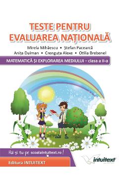 Matematica si explorarea mediului. Teste pentru Evaluarea Nationala - Clasa 2 - Mirela Mihaescu, Stefan Pacearca - INTUITEXT