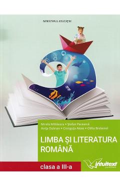 Limba si literatura romana - Clasa 3 - Manual - Mirela Mihaescu, Stefan Pacearca, Anita Dulman, Crenguta Alexe, Otilia Brebenel