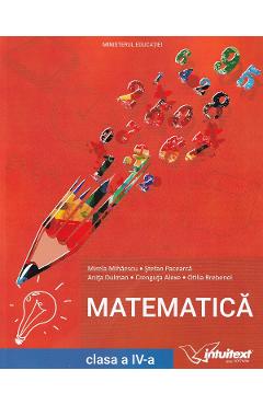 Matematica - Clasa 4 - Manual - Mirela Mihaescu, Stefan Pacearca, Anita Dulman, Crenguta Alexe, Otilia Brebenel