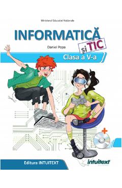 Informatica si TIC - Clasa 5 - Manual + CD - Daniel Popa