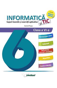 Informatica si TIC. Suport teoretic si exercitii aplicative - Clasa 6 - Daniel Popa