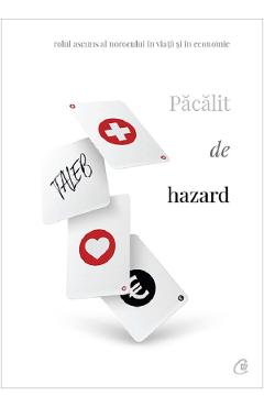 Pacalit de hazard - Nassim Nicholas Taleb - CURTEA VECHE