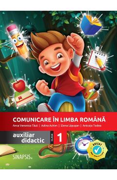 Comunicare in limba romana - Clasa 1 - Auxiliar didactic - Anca Veronica Taut, Adina Achim - SINAPSIS