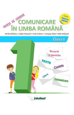 Invat sa citesc! Comunicare in limba romana - Clasa 1 - Mirela Mihaescu, Stefan Pacearca