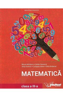 Matematica – Clasa 3 – Manual – Mirela Mihaescu, Stefan Pacearca, Anita Dulman, Crenguta Alexe, Otilia Brebenel Alexe imagine 2022