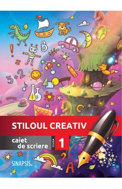 Stiloul creativ - Clasa 1 - Caiet de scriere - SINAPSIS