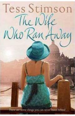 The Wife Who Ran Away - Tess Stimson