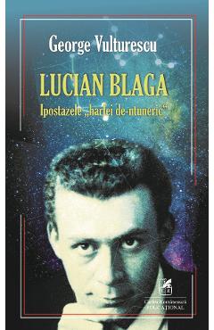 Lucian Blaga, Ipostazele harfei de-ntuneric - George Vulturescu