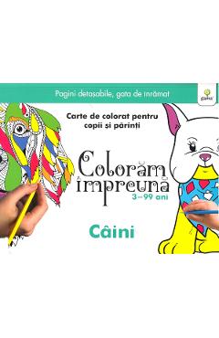 Coloram impreuna: Caini. Carte de colorat pentru copii si parinti