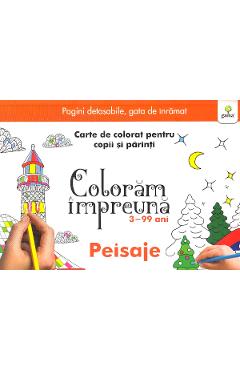 Coloram impreuna: Peisaje. Carte de colorat pentru copii si parinti