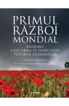 Primul Razboi Mondial - Peter Simkins, Geoffrey Jukes, Michael Hickey - LITERA
