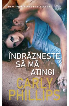 Indrazneste sa ma atingi - Carly Phillips